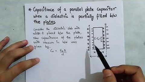 Capacitance of a parallel plate capacitor when partially filled with a dielectric material,class 12