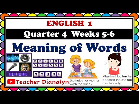 ENGLISH 1 QUARTER 4 WEEKS 5-6 | MEANING OF WORDS | TEACHER DIANALYN