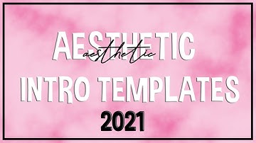 Aesthetic Intro Templates 2021 *no text* | No Credit Needed