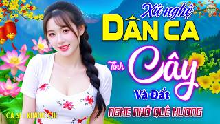 Tình Cây Và Đất➤LK Nhạc Sống Thôn Quê Ngọt Ngào TOÀN BÀI HAY - Dân Ca Xứ Nghệ Thương Nhớ Quê Hương