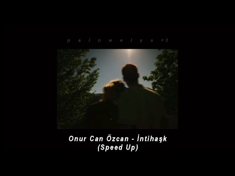 Onur Can Özcan - İntihaşk (Speed up)