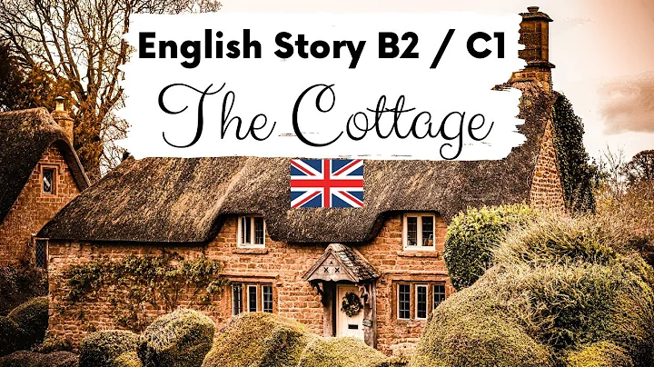 ADVANCED ENGLISH STORY 🏡 The Cottage 🏡 Level 4 / 5 / B2 / C1 | British English Story with Subtitles - DayDayNews