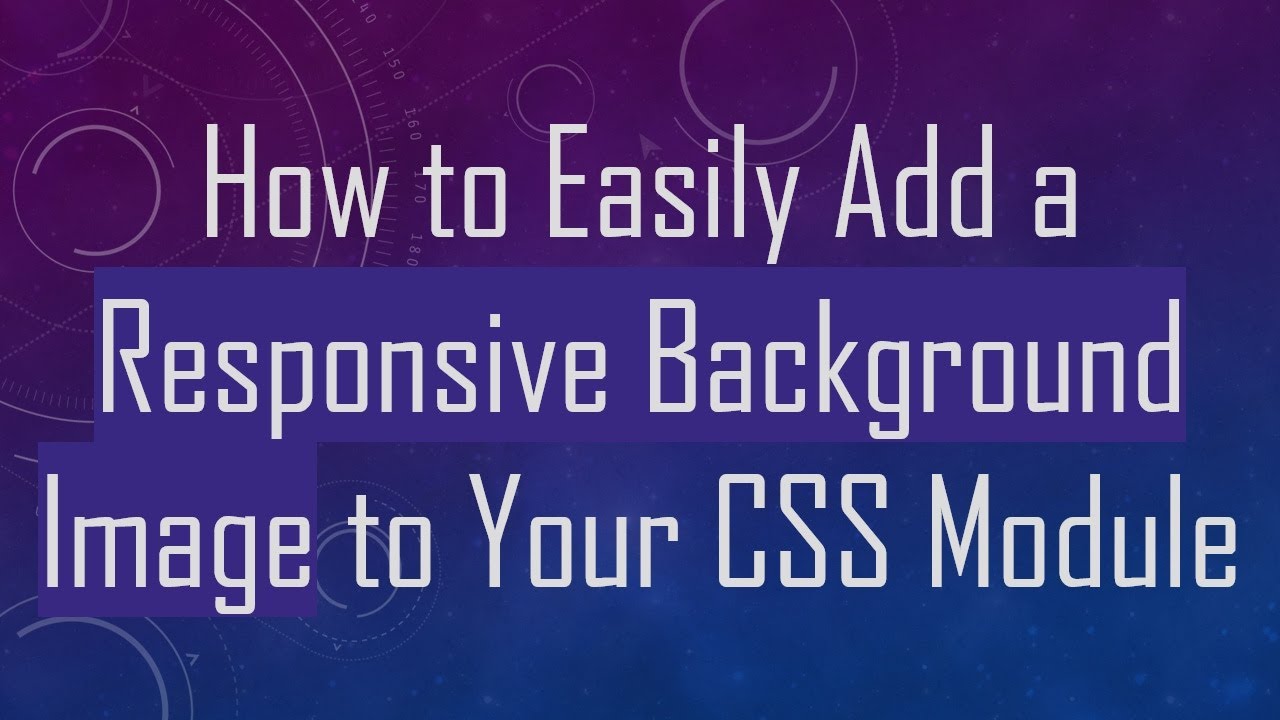 How to Easily Add a Responsive Background Image to Your CSS Module ...