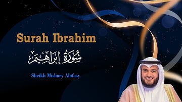 سورة ابراهيم كاملة للشيخ مشاري العفاسي - Surat Ibrahim Full by Sheikh Mishary Alafasy