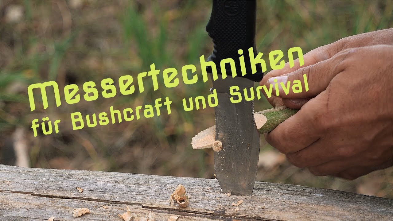 Waldläuferwissen - Messertechniken für Bushcraft und Survival