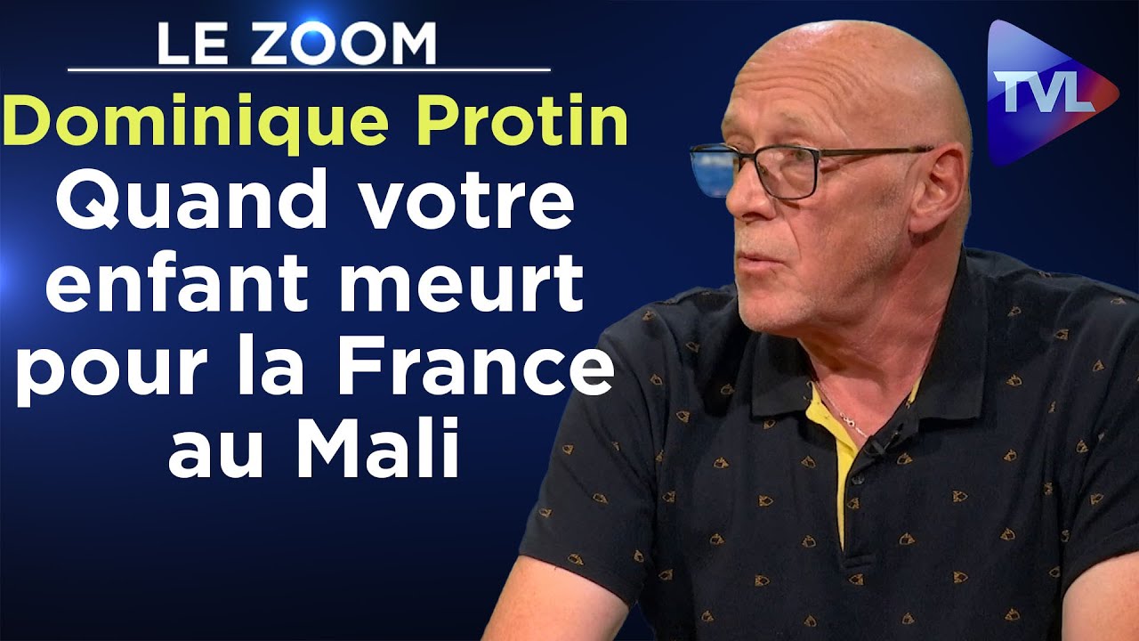 Quand votre enfant meurt pour la France au Mali - Le Zoom - Dominique Protin - TVL