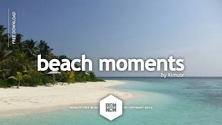 beach moments - Kimuor | Royalty Free Music | RFM - NCM | No Copyright Music | Chill Music | Summer screenshot 3
