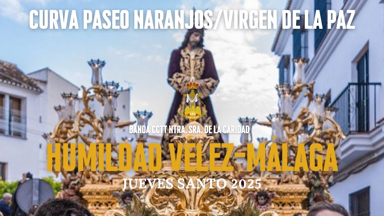2025 | Humildad Vélez-Málaga | Curva Virgen de la Paz/ Paseo Naranjos | 𝘽𝘾𝙏 𝘾𝙖𝙧𝙞𝙙𝙖𝙙 |