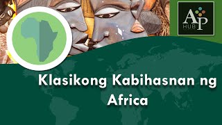 AP8 Q2 Aralin 4 Klasikong Kabihasnan ng Africa