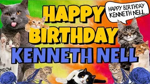Happy Birthday Kenneth Nell! Crazy Cats Say Happy Birthday Kenneth Nell (Very Funny)