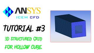 ANSYS ICEM CFD How To Make | Every Monday | 3D Structured Grid for Hollow Cube