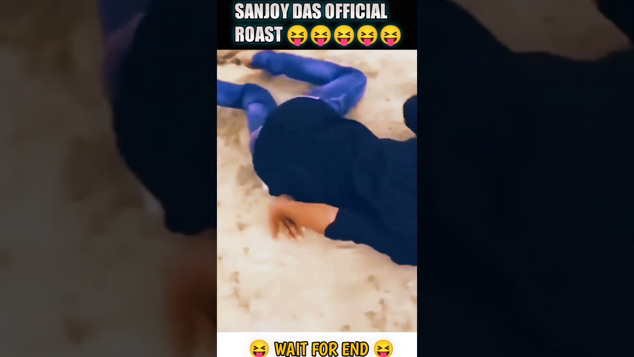 SANJOY DAS OFFICIAL ROAST 👻 II 😝 BY @Deadshock