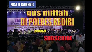 PENGAJIAN GUS MIFTAH DIPOLRES KEDIRI || 2020