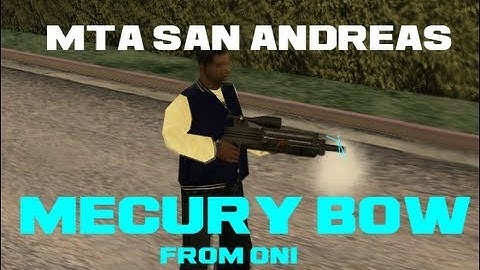 MTA SA: Mecury Bow from ONI (Quecksilber-Bogen)