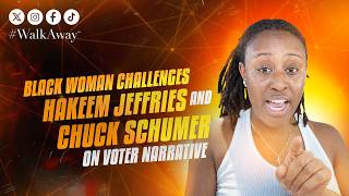 Black Woman Challenges Hakeem Jeffries And Chuck Schumer On Voter Narrative