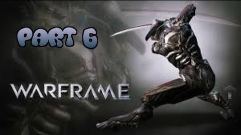 Warframe Gameplay Walkthrough Let