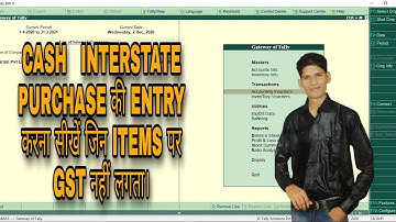 Cash Purchase  entry  of  interstate exempted  items in tally erp 9.  How to edit Purchase entry