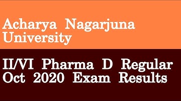 Acharya Nagarjuna University II VI Pharma D Regular Oct 2020 Exam Results
