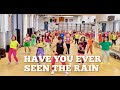 Have you ever seen the rain  zumba  dance fitness  retro dance