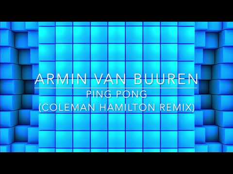 Armin van Buuren - Ping Pong (Coleman Hamilton Remix)