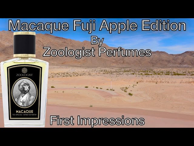 Macaque Fuji Apple Edition by Zoologist Perfumes First Impressions