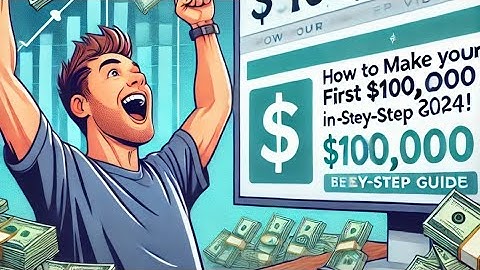 How to Make Your First $100,000 in 2024 (Step-by-Step Guide!)