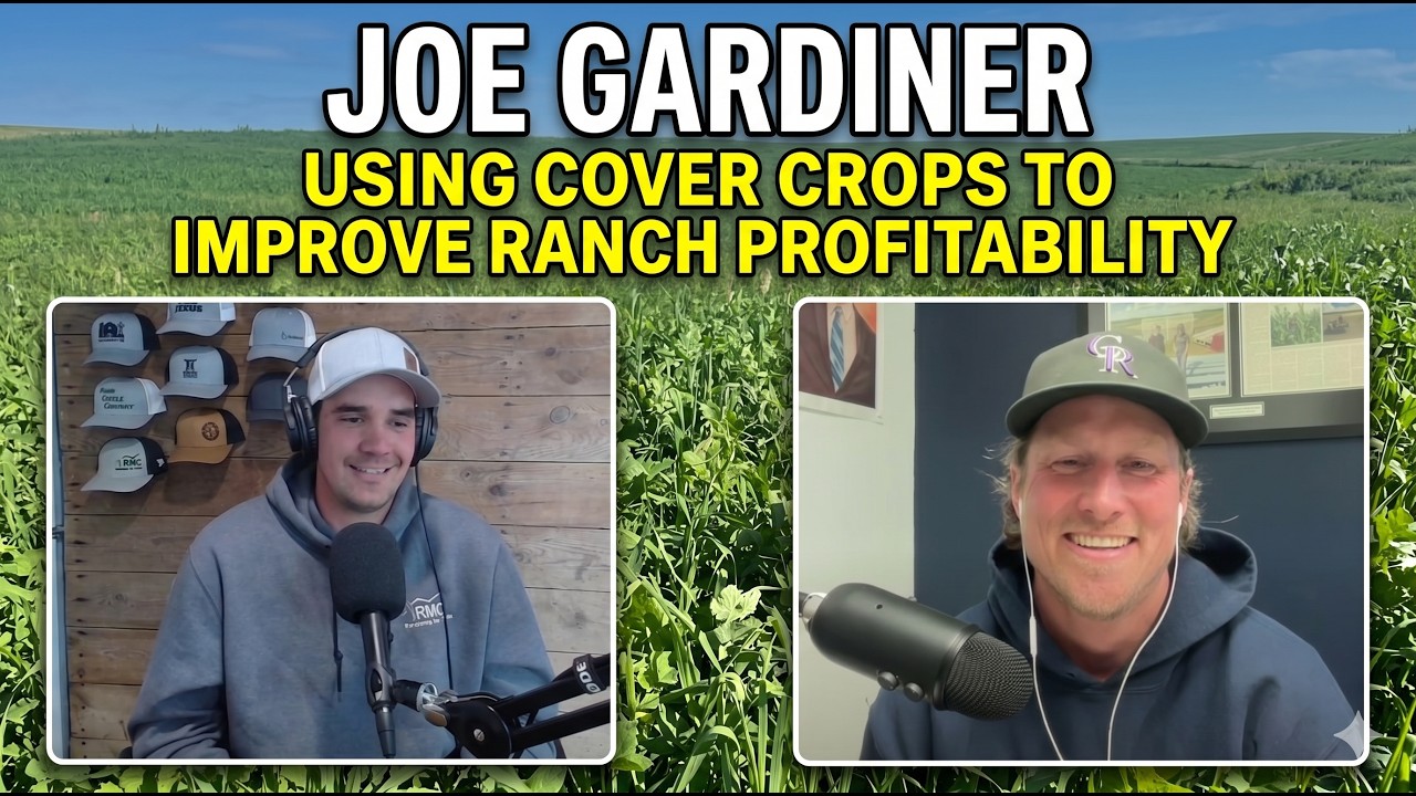280: Joe Gardiner - Cover Crops for Farm and Ranch Profitability