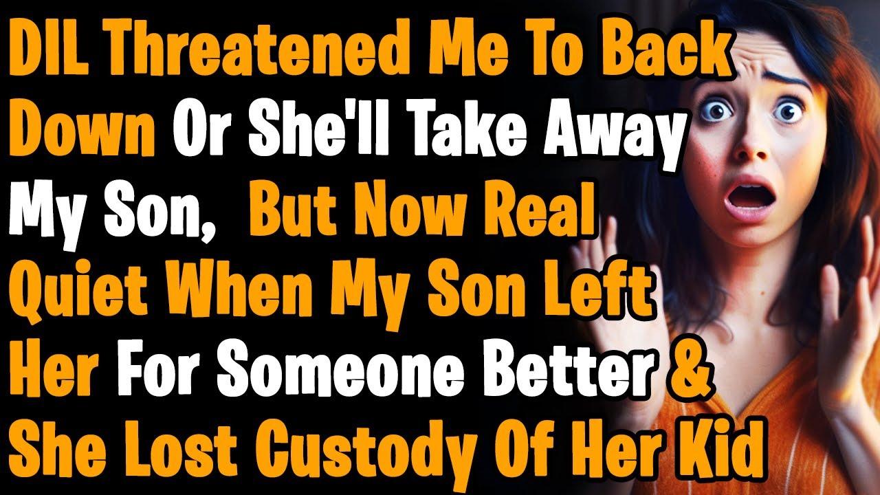 DIL Threatens To Take My Son Away If I Don't Back Down, Now Speechless