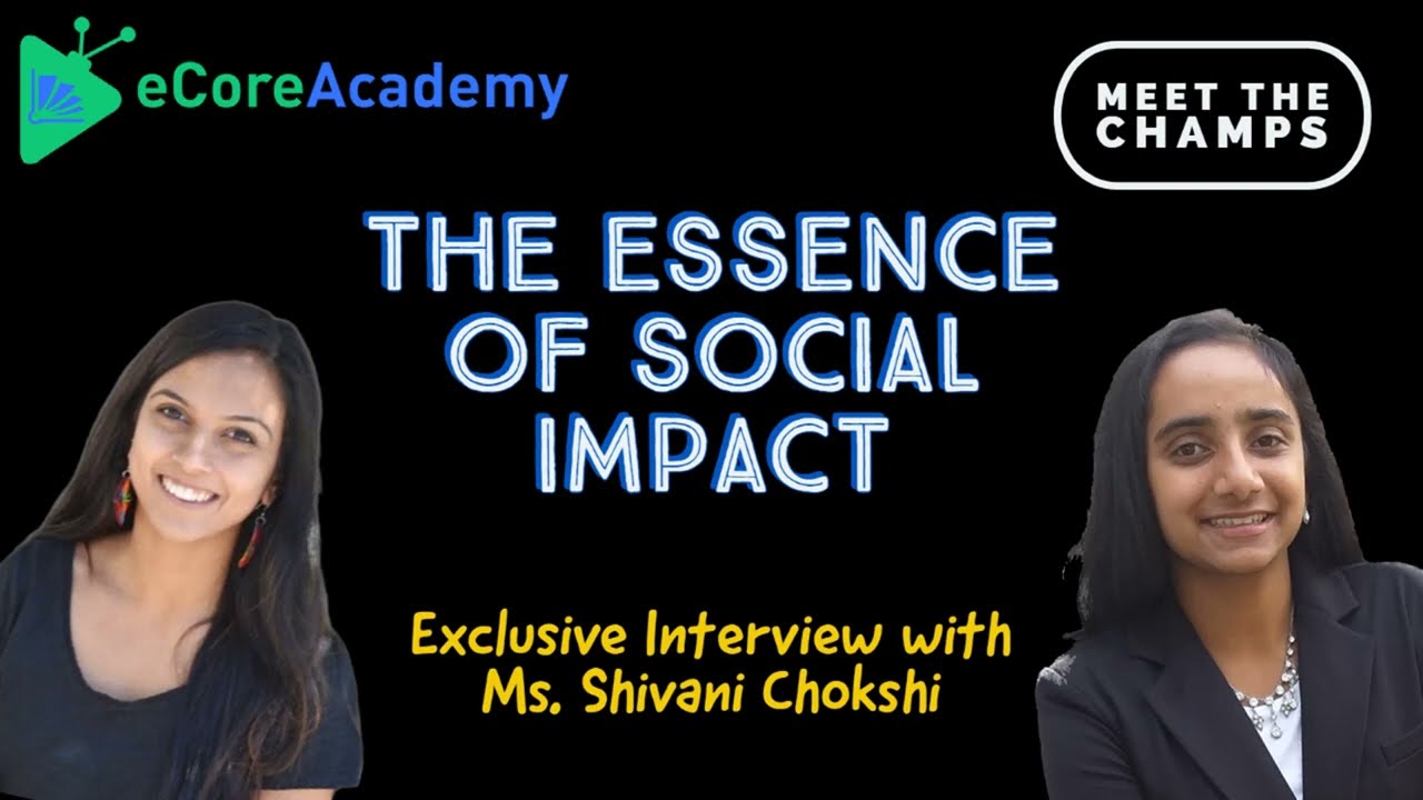 The Essence of Social Impact: Interview with Ms. Shivani Chokshi | eCoreAcademy | Anita Raj