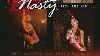 Rich the Kid - Nasty (feat Rubi Rose, Mullato, Flo Milli)