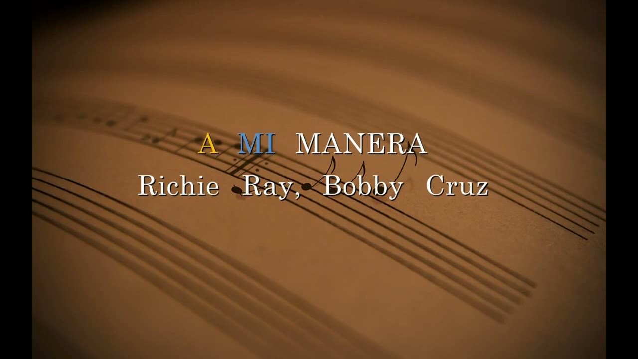 A Mi Manera Karaoke Richie Ray Y Bobby Cruz Youtube