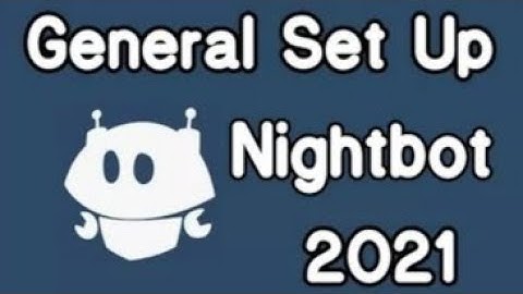 HOW TO SET UP NIGHTBOT? NIGHTBOT TUTORIAL | Tesha EK