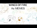 WINGS OF FIRE AS MEMES ||PART 3||  _mostly Minecraft memes lmao_