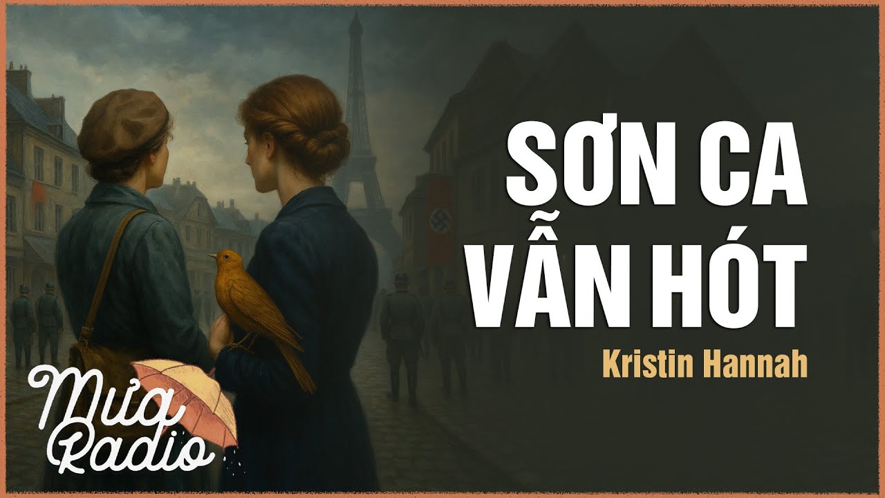 SƠN CA VẪN HÓT (Kristin Hannah) - Văn Học Nước Ngoài - Mưa Radio