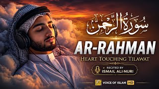 **Surah Ar-Rahman Full | Beautiful Quran Recitation | Ismail Ali Nuri | Heart Touching Tilawat | 