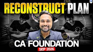 Reconstruct Plan for CA Foundation Sept 2026 by CA CS Shantam Gupta #cafoundation2026