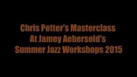 Chris Potter Masterclass at Jamey Aebersold