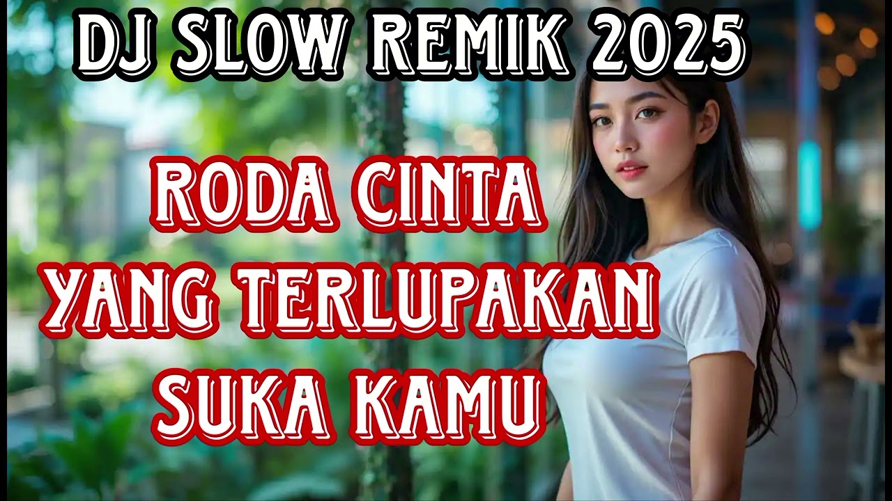 RODA CINTA/YANG TERLUPAKAN/SUKA KAMU/DJ REMIK/MUSIK HIBURAN
