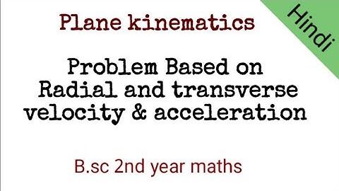 Bsc 2nd year maths || Dynamics || Bsc maths 2nd year plane kinematics in Hindi.