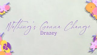 Nothings Gonna Change My Love For You (Cover) - Drazey