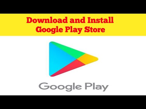 How to Download and Install Google Play Store on android 2019 || DOWNLOAD GOOGLE PLAY STORE ||