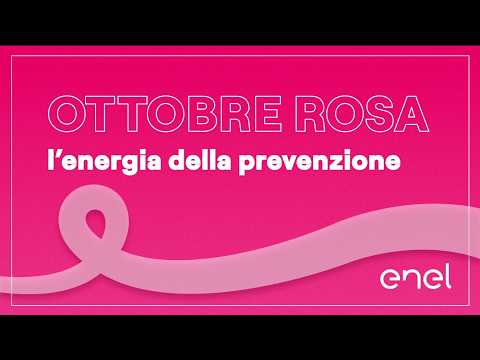 Video Ottobre Rosa: lenergia della prevenzione | Enel