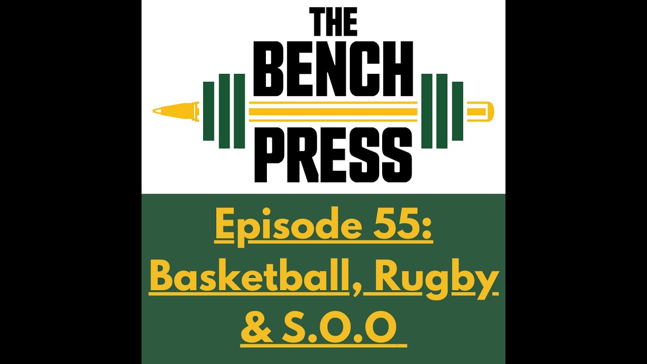 The Bench Press Episode 55: Basketball, Rugby & S.O.O - YouTube