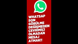 Whatsapp Son Görülme Sabitleme !!!