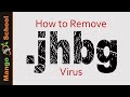 Jhbg File Virus Ransomware [.jhbg Removal and Decrypt] .jhbg Files