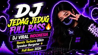 DJ JEDAG JEDUG FULL BASS🔥DJ VIRAL INDONESIA Remix Terbaru Bikin Speaker Bergetar ⚡ Full Bass 2026