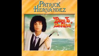 Download Lagu Patrick Hernandez...Born To Be Alive...Extended Mix... MP3