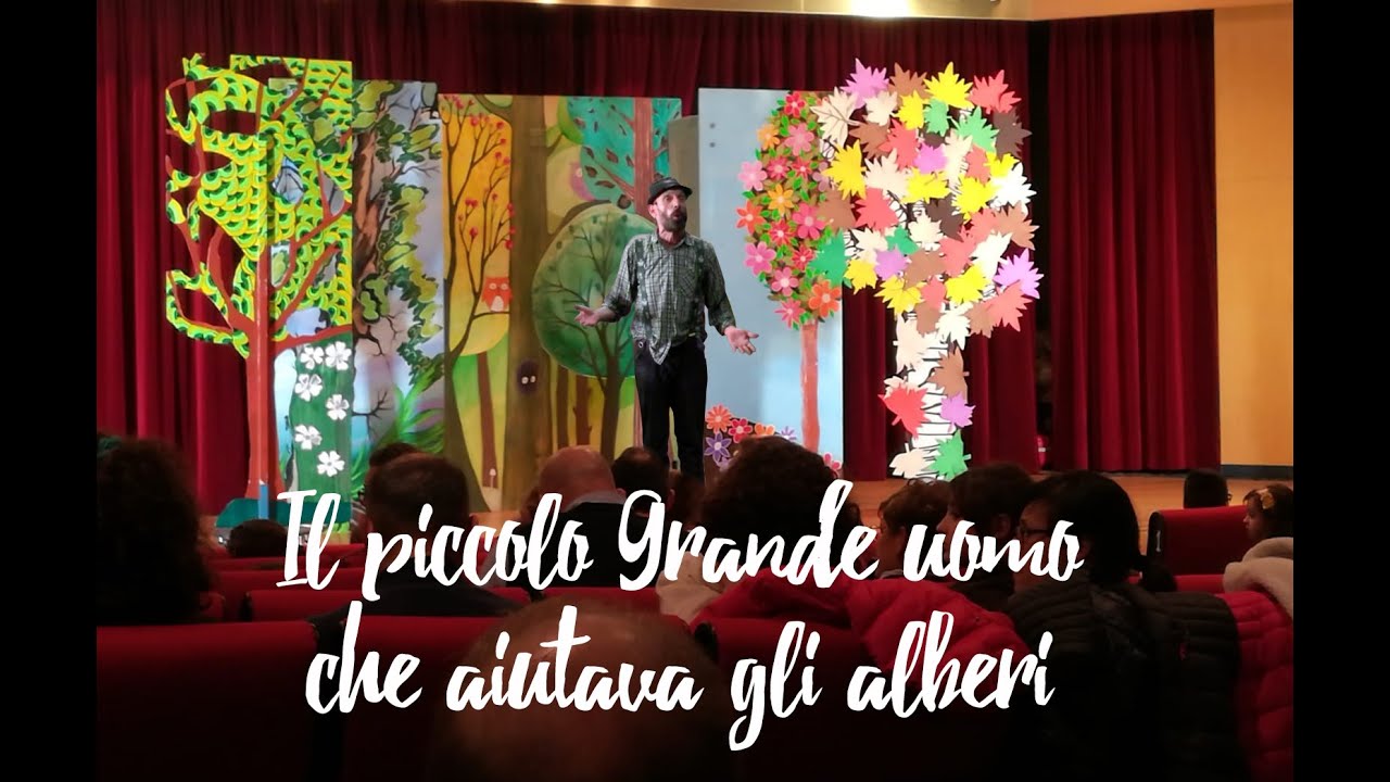 Il Piccolo Grande Uomo che aiutava gli Alberi Lo spettacolo teatrale