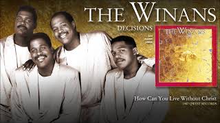 Watch Winans How Can You Live Without Christ video