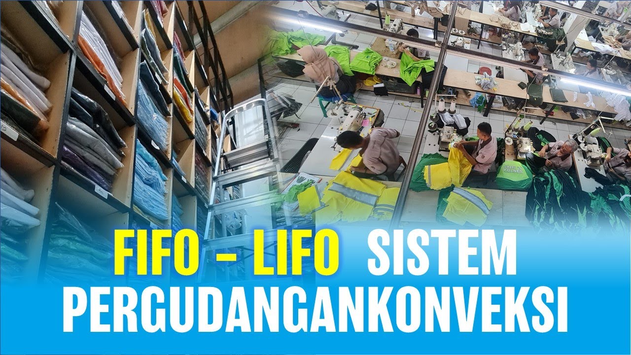 FIFO - LIFO , SEBUAH SISTEM PERGUDANGAN DI KONVEKSI - YouTube